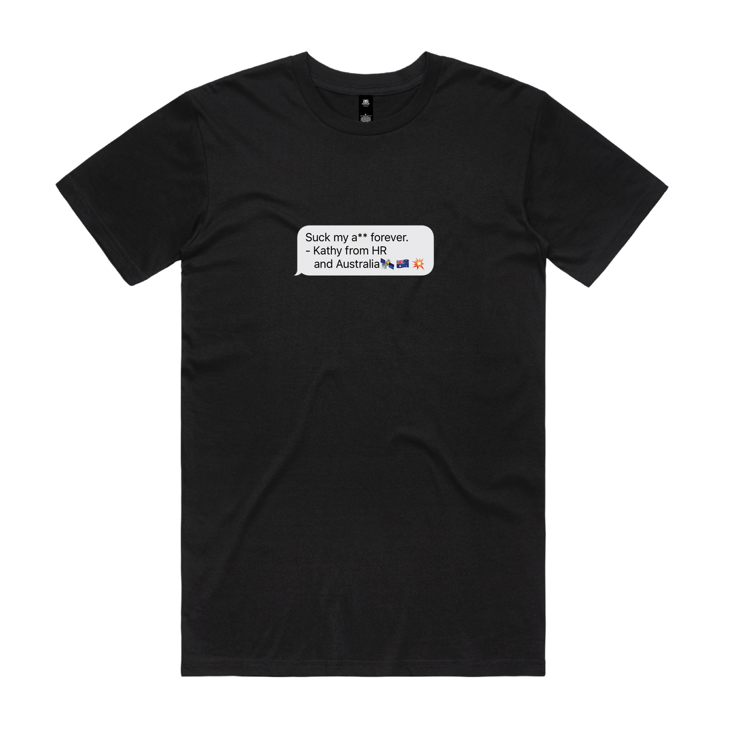 Suck My A** Forever Tee Black